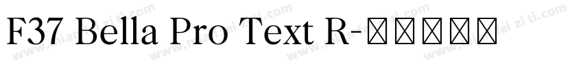 F37 Bella Pro Text R字体转换